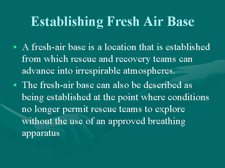 Establishing Fresh Air Base • A fresh-air base is a location that is established