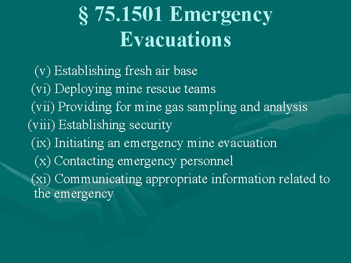 § 75. 1501 Emergency Evacuations (v) Establishing fresh air base (vi) Deploying mine rescue