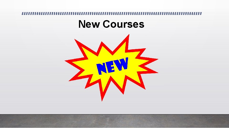 New Courses 