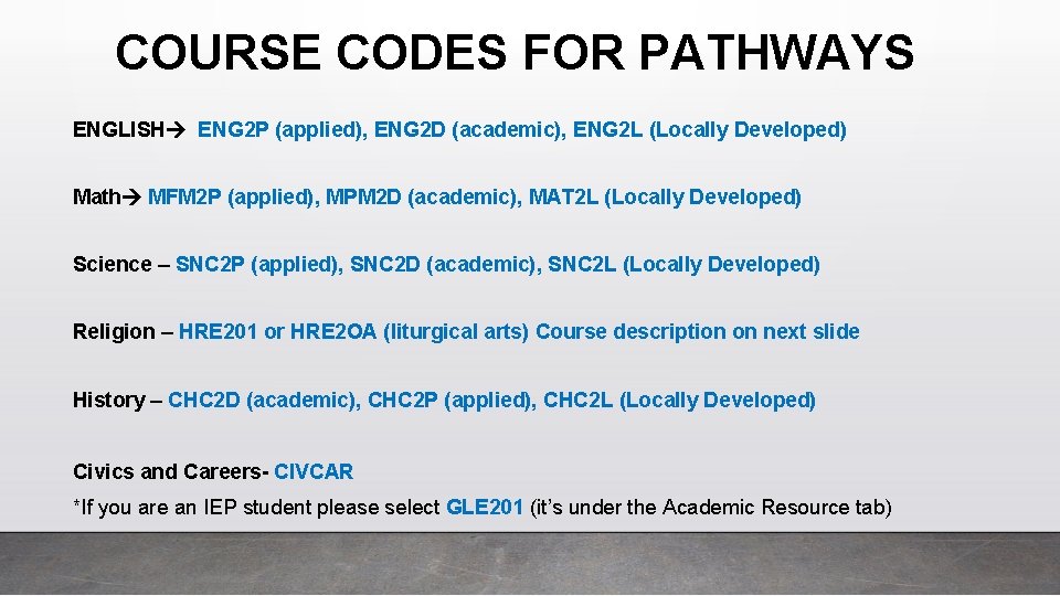 COURSE CODES FOR PATHWAYS ENGLISH ENG 2 P (applied), ENG 2 D (academic), ENG
