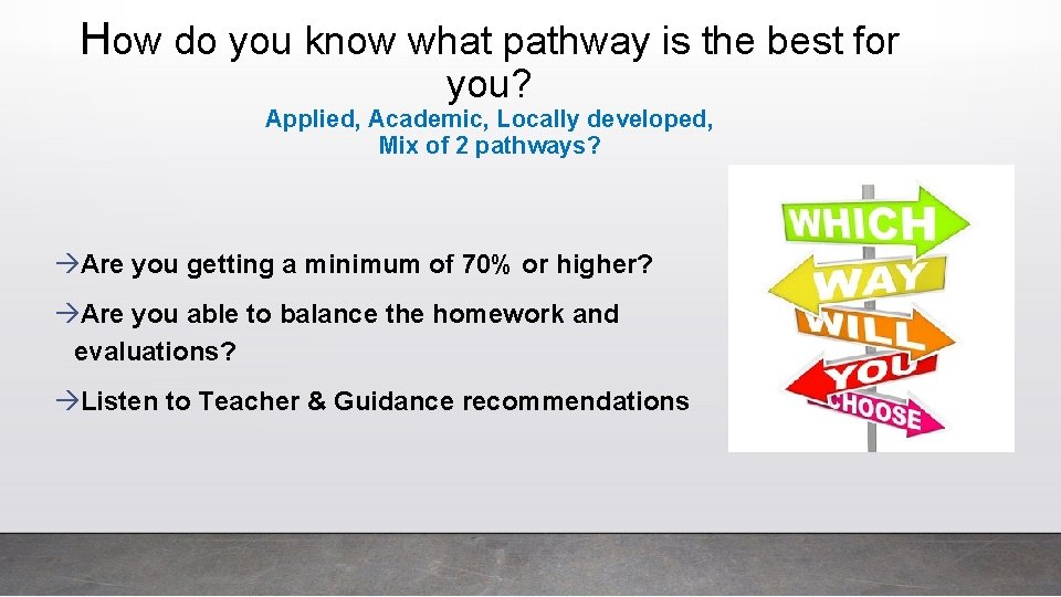 How do you know what pathway is the best for you? Applied, Academic, Locally