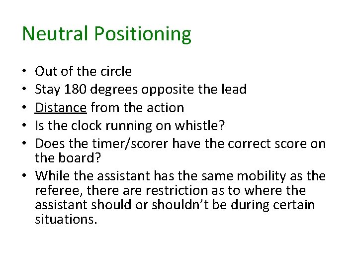 Neutral Positioning Out of the circle Stay 180 degrees opposite the lead Distance from