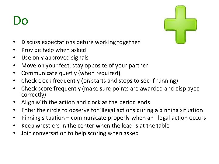 Do • • • Discuss expectations before working together Provide help when asked Use