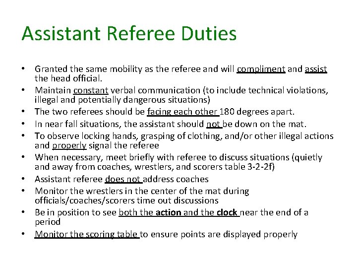 Assistant Referee Duties • Granted the same mobility as the referee and will compliment