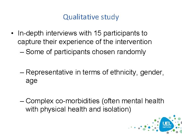 Qualitative study • In-depth interviews with 15 participants to capture their experience of the