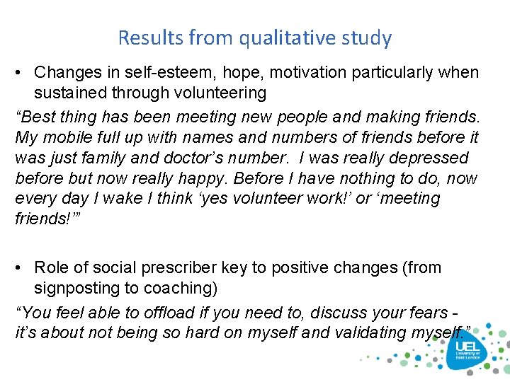 Results from qualitative study • Changes in self-esteem, hope, motivation particularly when sustained through