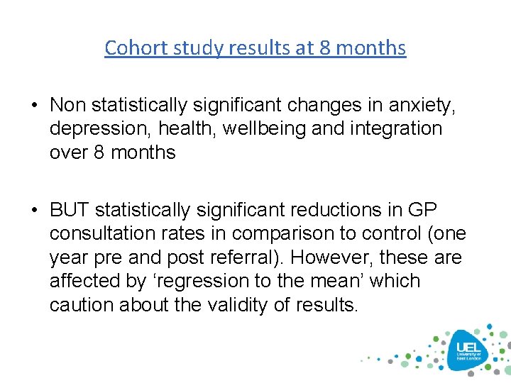 Cohort study results at 8 months • Non statistically significant changes in anxiety, depression,