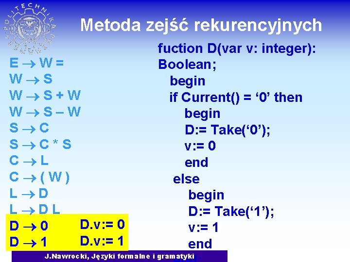 Metoda zejść rekurencyjnych E W= W S+W W S–W S C*S C L C