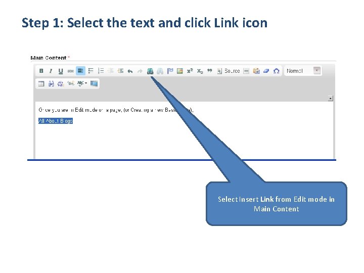Step 1: Select the text and click Link icon Select Insert Link from Edit