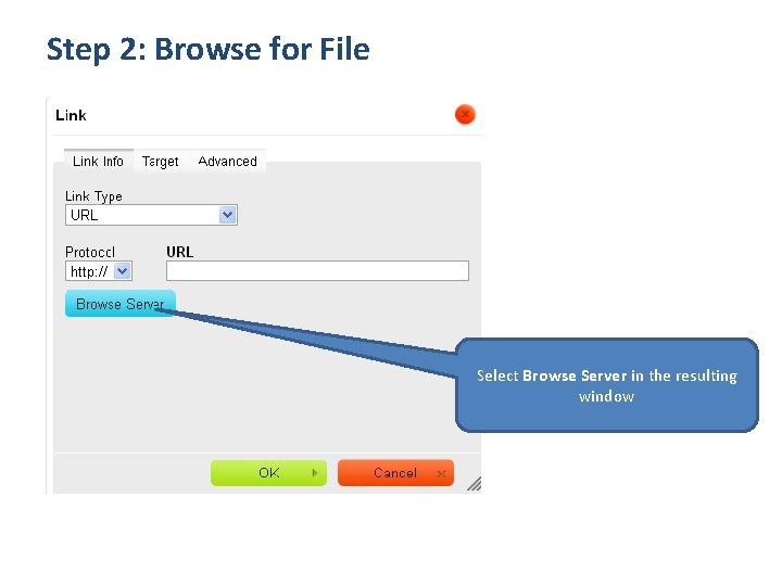 Step 2: Browse for File Select Browse Server in the resulting window 