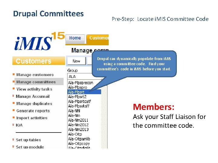 Drupal Committees Pre-Step: Locate i. MIS Committee Code Drupal can dynamically populate from i.
