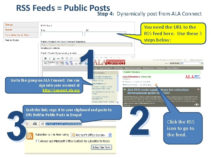 RSS Feeds = Public Posts Step 4: Dynamically post from ALA Connect 1 You