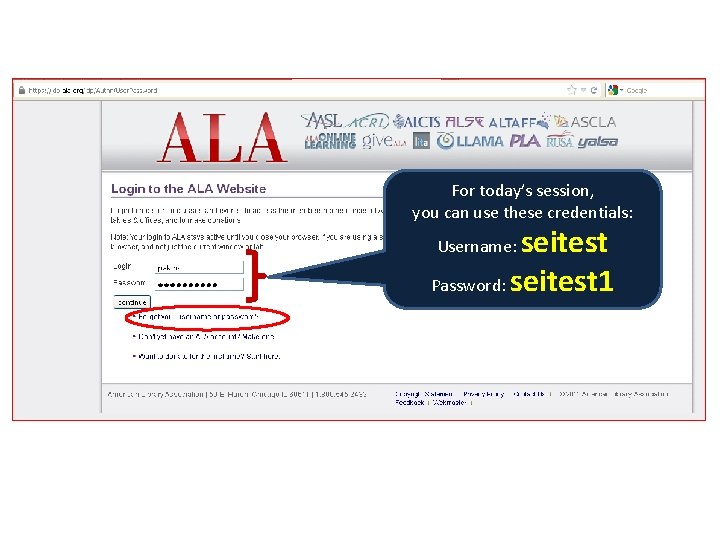 For today’s session, you can use these credentials: seitest Password: seitest 1 Username: 
