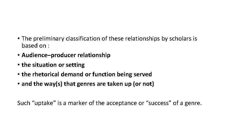  • The preliminary classification of these relationships by scholars is based on :