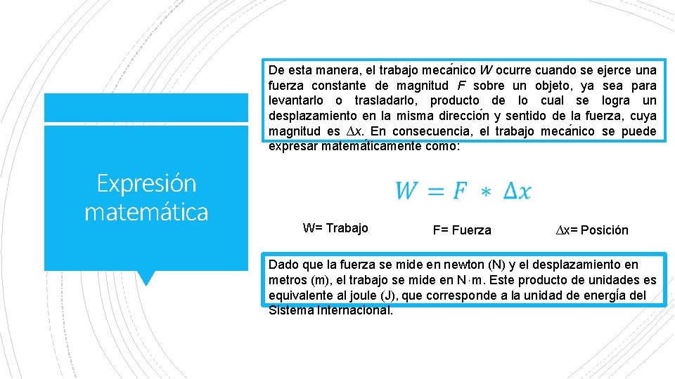 De esta manera, el trabajo meca nico W ocurre cuando se ejerce una fuerza