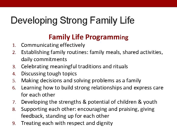 Developing Strong Family Life Programming 1. Communicating effectively 2. Establishing family routines: family meals,