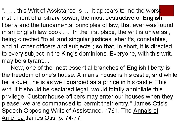 ". . this Writ of Assistance is. . It appears to me the worst