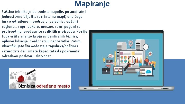 Mapiranje Suština tehnike je da izađete napolje, posmatrate i jednostavno bilježite (ucrtate na mapi) Mapiranje Suština tehnike je da izađete napolje, posmatrate i jednostavno bilježite (ucrtate na mapi)