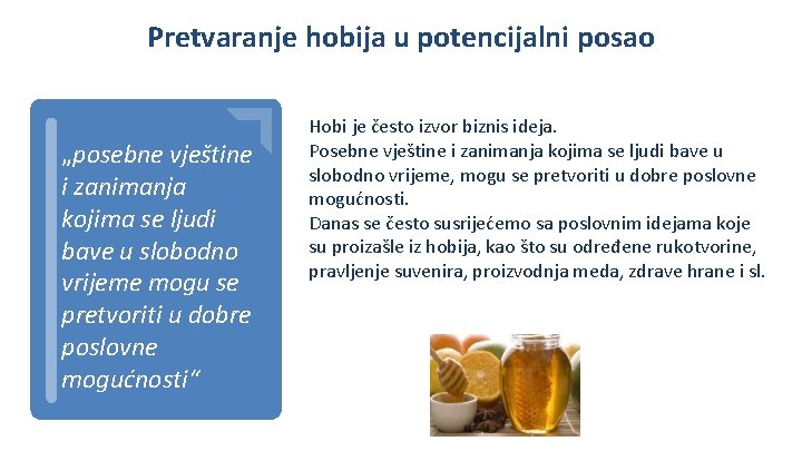 Pretvaranje hobija u potencijalni posao „posebne vještine i zanimanja kojima se ljudi bave u