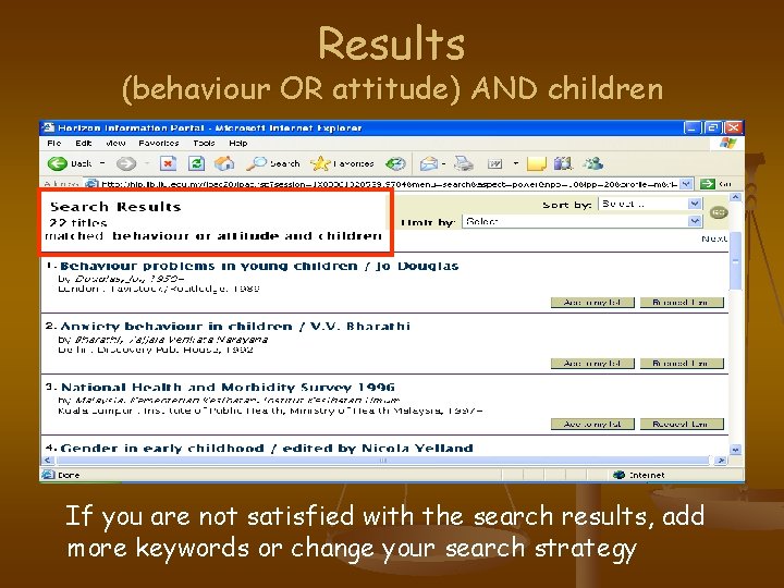 Results (behaviour OR attitude) AND children If you are not satisfied with the search