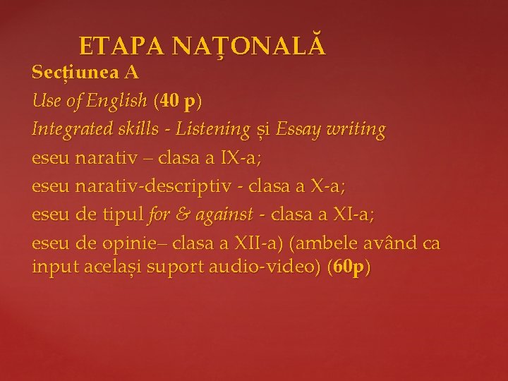  ETAPA NAŢONALĂ Secțiunea A Use of English (40 p) Integrated skills - Listening