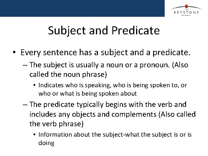 Subject and Predicate • Every sentence has a subject and a predicate. – The Subject and Predicate • Every sentence has a subject and a predicate. – The