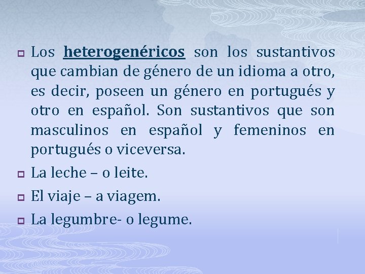 p p Los heterogenéricos son los sustantivos que cambian de género de un idioma