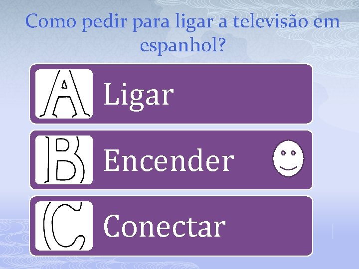Como pedir para ligar a televisão em espanhol? Ligar Encender Conectar 