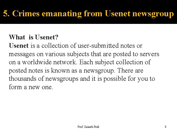5. Crimes emanating from Usenet newsgroup What is Usenet? Usenet is a collection of
