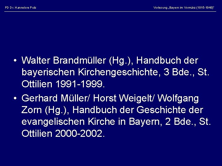 PD Dr. Hannelore Putz Vorlesung „Bayern im Vormärz (1815 -1848)“ • Walter Brandmüller (Hg.