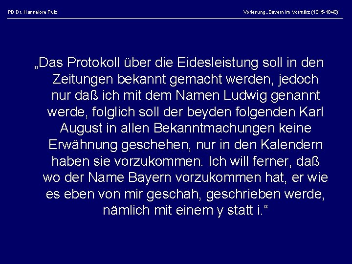 PD Dr. Hannelore Putz Vorlesung „Bayern im Vormärz (1815 -1848)“ „Das Protokoll über die