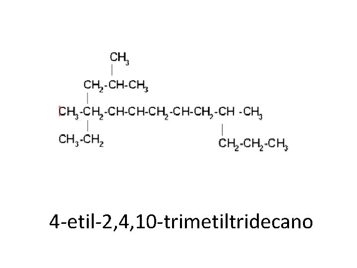 4 -etil-2, 4, 10 -trimetiltridecano 