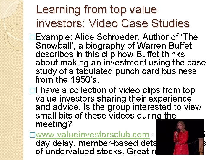 Learning from top value investors: Video Case Studies �Example: Alice Schroeder, Author of ‘The