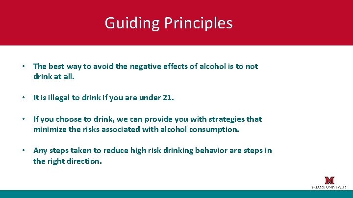 Guiding Principles • The best way to avoid the negative effects of alcohol is