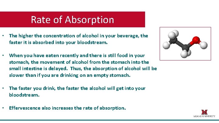 Rate of Absorption • The higher the concentration of alcohol in your beverage, the