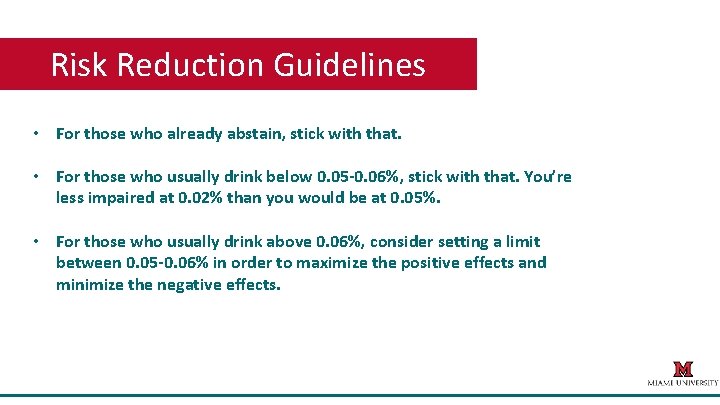 Risk Reduction Guidelines • For those who already abstain, stick with that. • For