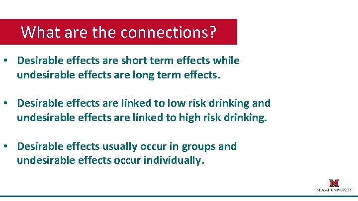 What are the connections? • Desirable effects are short term effects while undesirable effects