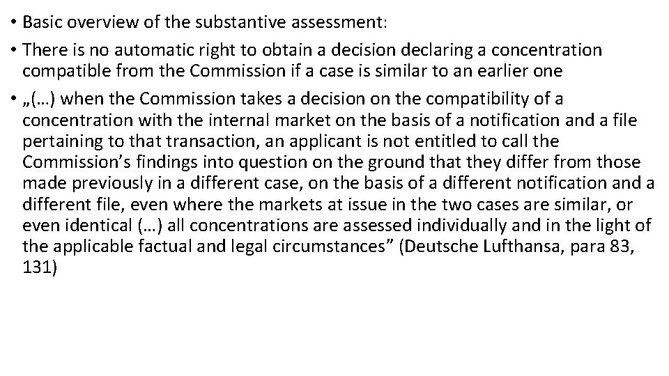  • Basic overview of the substantive assessment: • There is no automatic right