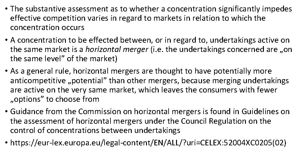  • The substantive assessment as to whether a concentration significantly impedes effective competition