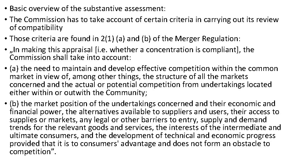  • Basic overview of the substantive assessment: • The Commission has to take