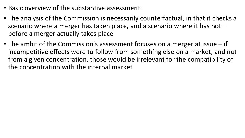  • Basic overview of the substantive assessment: • The analysis of the Commission