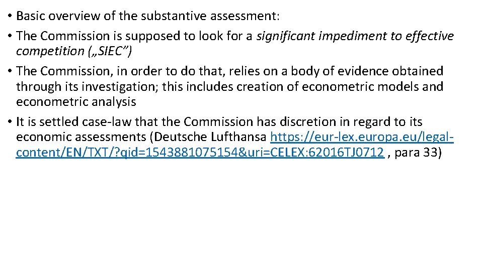  • Basic overview of the substantive assessment: • The Commission is supposed to