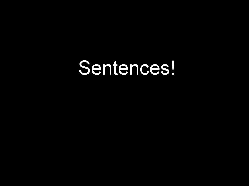 Sentences! 