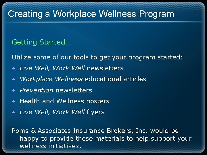 Creating a Workplace Wellness Program Getting Started… Utilize some of our tools to get