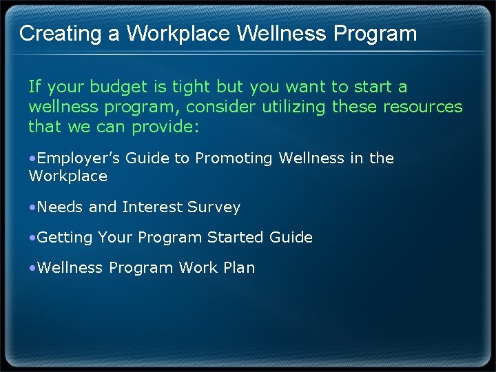 Creating a Workplace Wellness Program If your budget is tight but you want to