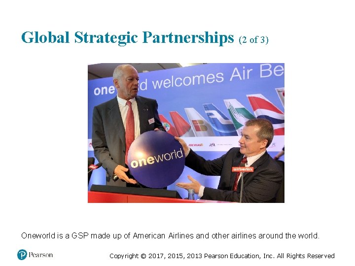 Global Strategic Partnerships (2 of 3) Oneworld is a GSP made up of American Global Strategic Partnerships (2 of 3) Oneworld is a GSP made up of American