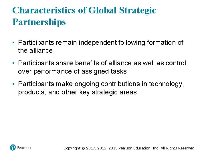 Characteristics of Global Strategic Partnerships • Participants remain independent following formation of the alliance Characteristics of Global Strategic Partnerships • Participants remain independent following formation of the alliance