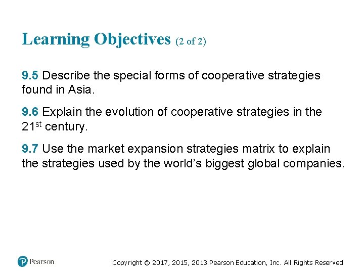 Learning Objectives (2 of 2) 9. 5 Describe the special forms of cooperative strategies Learning Objectives (2 of 2) 9. 5 Describe the special forms of cooperative strategies