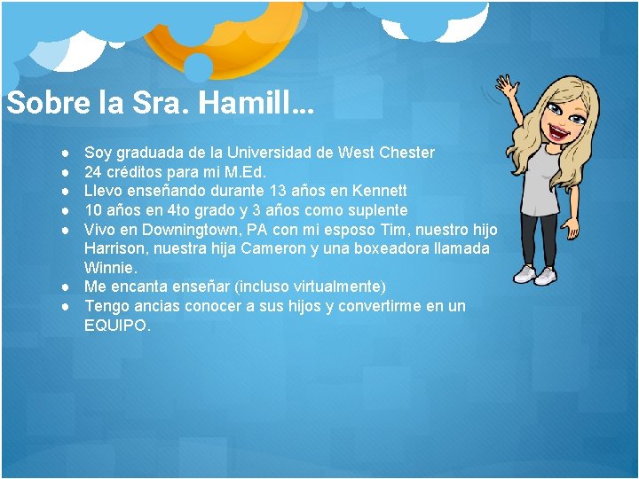 Sobre la Sra. Hamill… ● ● ● Soy graduada de la Universidad de West