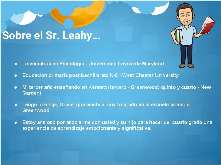 Sobre el Sr. Leahy… ● Licenciatura en Psicología - Universidad Loyola de Maryland ●